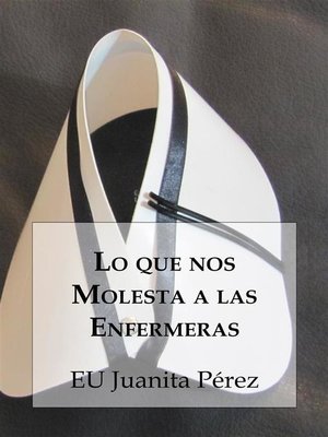 cover image of Lo que nos Molesta a las Enfermeras
